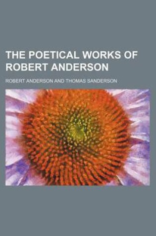 Cover of The Poetical Works of Robert Anderson