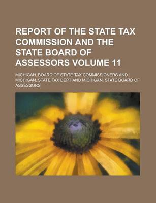 Book cover for Report of the State Tax Commission and the State Board of Assessors Volume 11