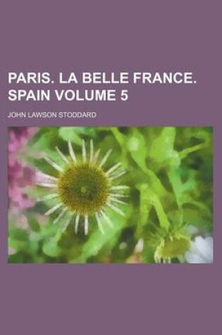 Cover of Paris. La Belle France. Spain Volume 5