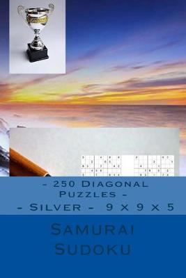 Book cover for Samurai Sudoku - 250 Diagonal Puzzles - Silver - 9 x 9 x 5