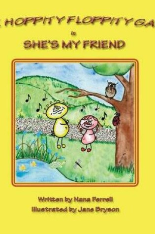 Cover of The Hoppity Floppity Gang in She's My Friend