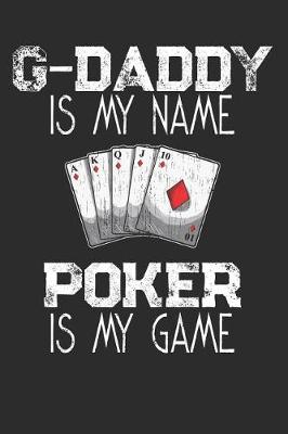 Book cover for G-Daddy Is My Name Poker Is My Game