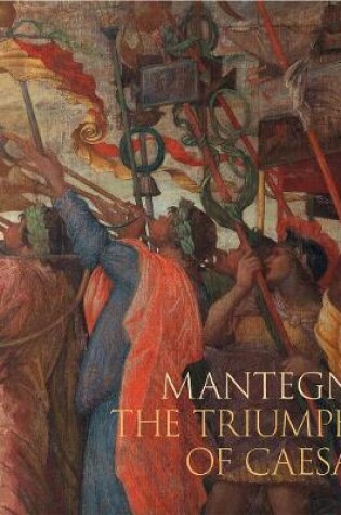 Cover of Mantegna: The Triumphs of Caesar