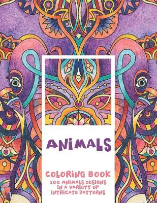 Book cover for Animals - Coloring Book - 100 Animals designs in a variety of intricate patterns