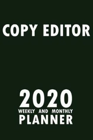 Cover of Copy Editor 2020 Weekly and Monthly Planner