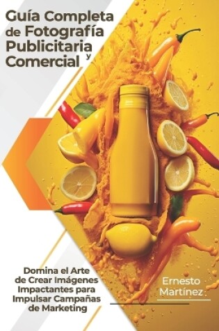 Cover of Guía Completa de Fotografía Publicitaria y Comercial