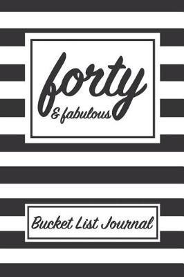Book cover for Forty & Fabulous Bucket List Journal
