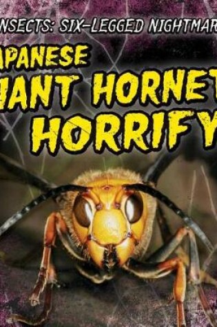 Cover of Japanese Giant Hornets Horrify!