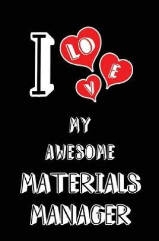 Cover of I Love My Awesome Materials Manager