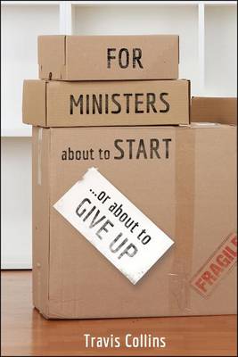 Book cover for For Ministers about to Start...or about to Give Up