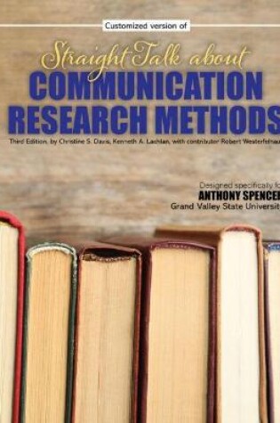 Cover of Straight Talk About Communication Reasearch Methods - Grand Valley State University