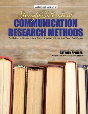 Book cover for Straight Talk About Communication Reasearch Methods - Grand Valley State University