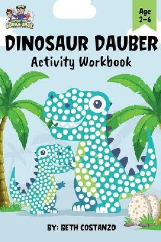 Cover of Dot Marker Dinosaur Activity Workbook for ages 2-6