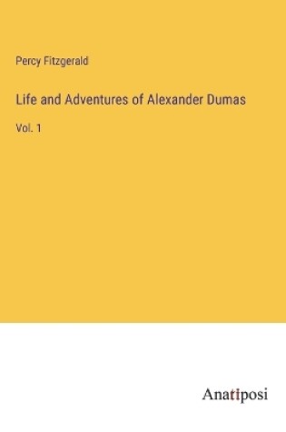 Cover of Life and Adventures of Alexander Dumas