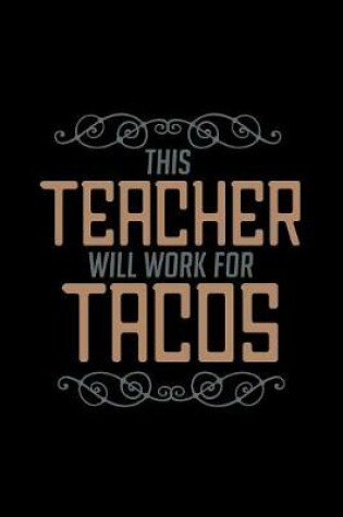 Cover of This teacher will work for tacos