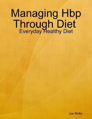 Book cover for Managing Hbp Through Diet : Everyday Healthy Diet