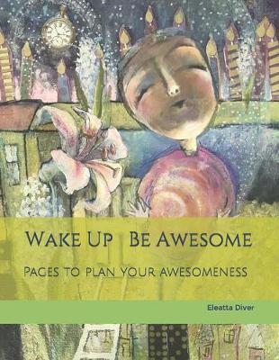 Book cover for Wake Up Be Awesome