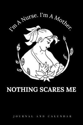 Book cover for I'm a Nurse. I'm a Mother. Nothing Scares Me