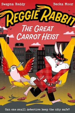 Cover of Reggie Rabbit: The Great Carrot Heist