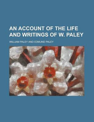 Book cover for An Account of the Life and Writings of W. Paley