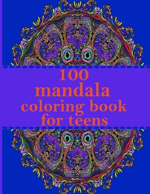 Book cover for 100 mandala coloring book for teens