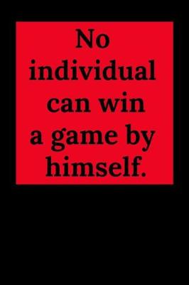 Book cover for No Individual Can Win a Game by Himself.