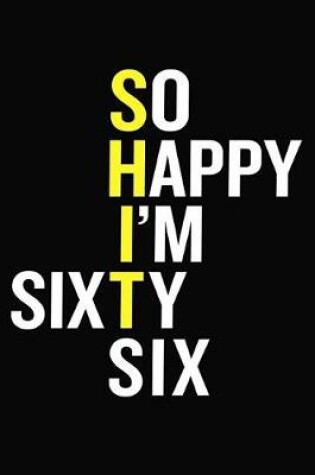 Cover of So Happy I'm Sixty Six