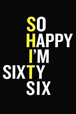 Book cover for So Happy I'm Sixty Six