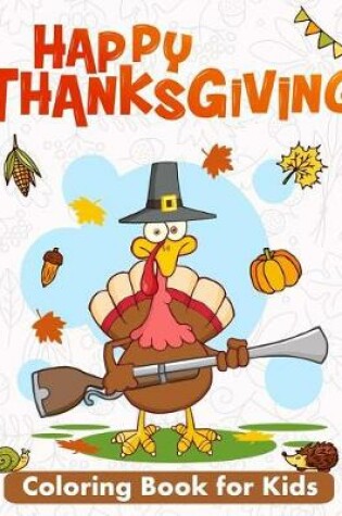 Cover of Happy Thanksgiving Coloring Book for Kids