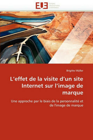 Cover of L Effet de la Visite D Un Site Internet Sur L Image de Marque