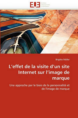 Book cover for L Effet de la Visite D Un Site Internet Sur L Image de Marque