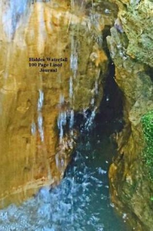 Cover of Hidden Waterfall 100 Page Lined Journal