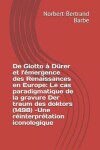 Book cover for De Giotto à Dürer et l'émergence des Renaissances en Europe