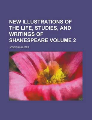 Book cover for New Illustrations of the Life, Studies, and Writings of Shakespeare Volume 2