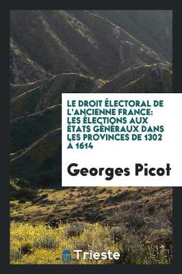 Book cover for Le Droit Electoral de l'Ancienne France