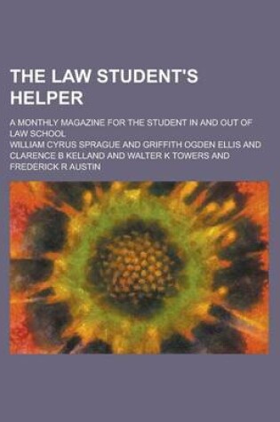 Cover of The Law Student's Helper; A Monthly Magazine for the Student in and Out of Law School Volume 3