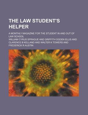 Book cover for The Law Student's Helper; A Monthly Magazine for the Student in and Out of Law School Volume 3