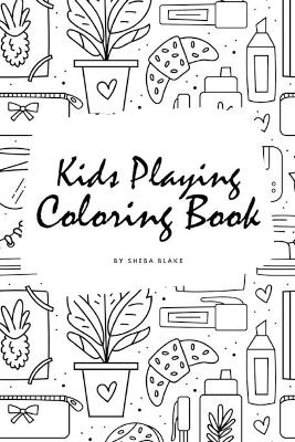 Book cover for Kids Playing Coloring Book for Children (6x9 Coloring Book / Activity Book)