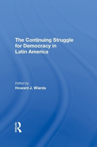 Cover of The Continuing Struggle For Democracy In Latin America