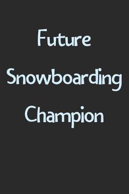 Book cover for Future Snowboarding Champion