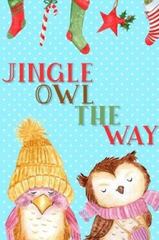 Cover of Jingle Owl the Way