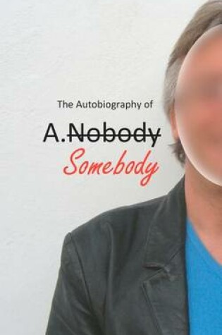 Cover of The Autobiography of A.Somebody