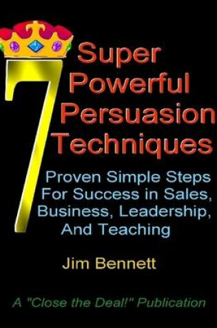 Cover of 7 Super Powerful Persuasion Techniques