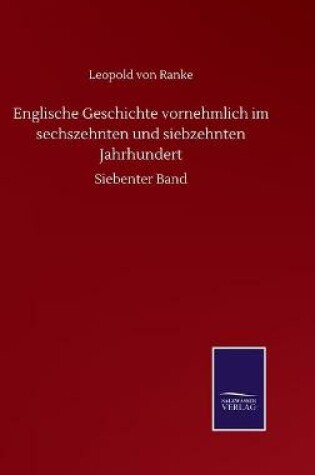 Cover of Englische Geschichte vornehmlich im sechszehnten und siebzehnten Jahrhundert