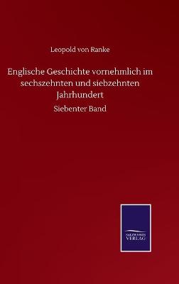 Book cover for Englische Geschichte vornehmlich im sechszehnten und siebzehnten Jahrhundert