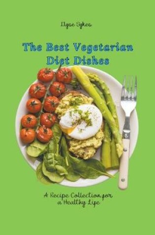 Cover of The Best Vegetarian Diet Dishes