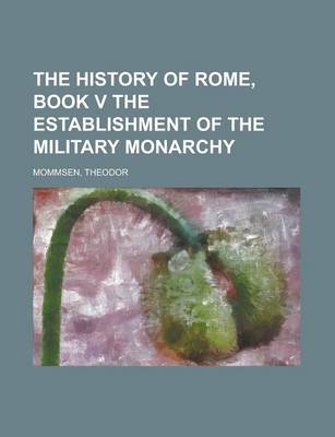 Book cover for The History of Rome, Book V the Establishment of the Military Monarchy