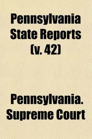 Cover of Pennsylvania State Reports (Volume 42)