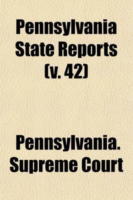 Book cover for Pennsylvania State Reports (Volume 42)