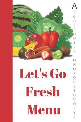 Book cover for Let's Go Fresh Menu